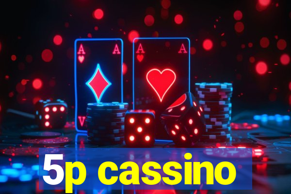 5p cassino